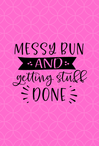 Messy Bun And Getting Stuff Done Journal for Mom