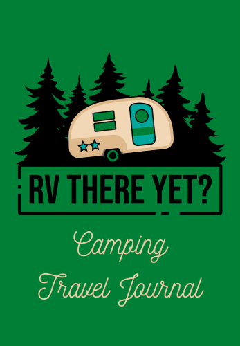 RV There Yet Camping Journal