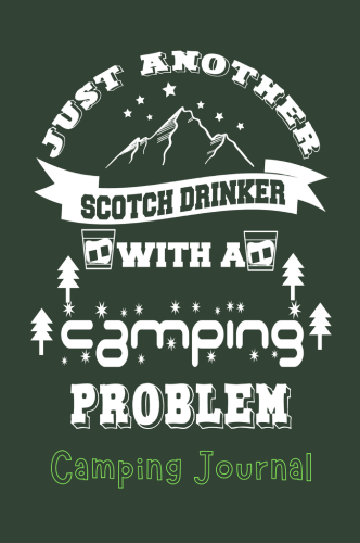 Scotch Drinker Camping Problem Journal